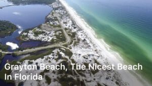 Grayton Beach, The Nicest Beach in Florida