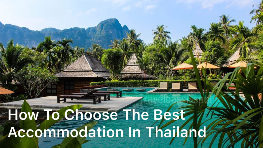 How To Choose The Best Accommodation In Thailand